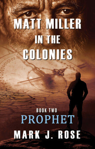 Matt Miller in the Colonies Book Two Prophet by Mark J. Rose